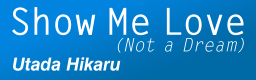 Show Me Love (Not a Dream)