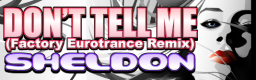 DON'T TELL ME (Factory Eurotrance Remix)