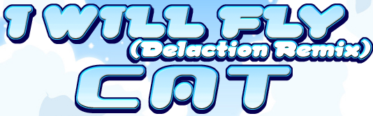 I WILL FLY (Delaction Remix)