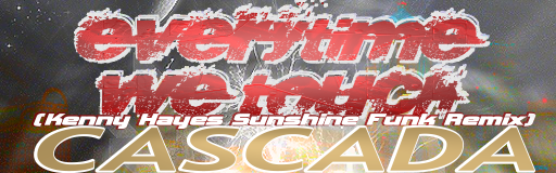 everytime we touch (Kenny Hayes Sunshine Funk Remix)