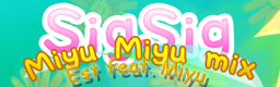 SigSig (Miyu Miyu Mix)