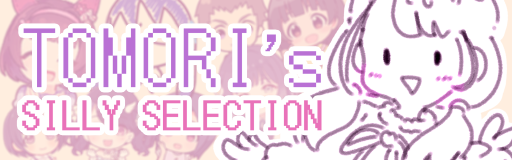 Tomori's Silly Selection