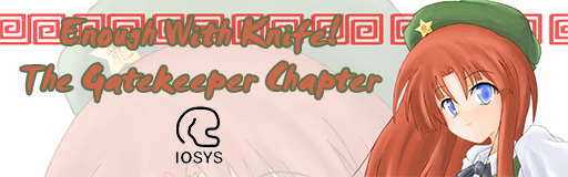 Enough with Knife! - The Gatekeeper Chapter