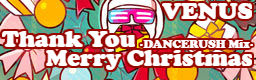 Thank You Merry Christmas -DANCERUSH Mix-