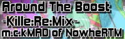 Around the Boost -Kille-Re-Mix-