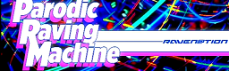 PARODIC RAVING MACHINE