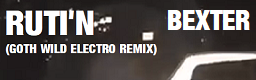 Ruti'n (GOTH Wild Electro Remix)