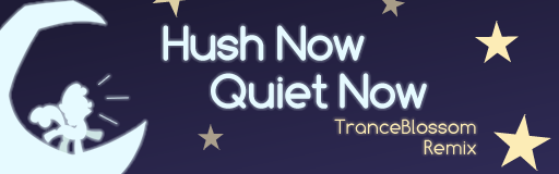 Hush Now Quiet Now (TranceBlossom Remix)