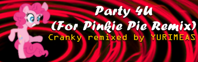 Party 4U (For Pinkie Pie Remix)