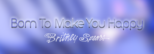 Born To Make You Happy
