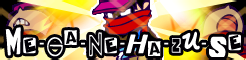 ME-GA-NE-HA-ZU-SE