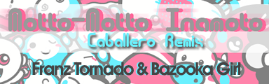 Motto-Motto Inamoto (Caballero Remix)