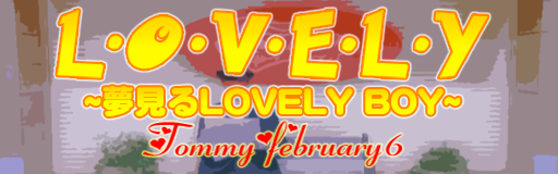 L.O.V.E.L.Y ~Yumemiru LOVELY BOY~