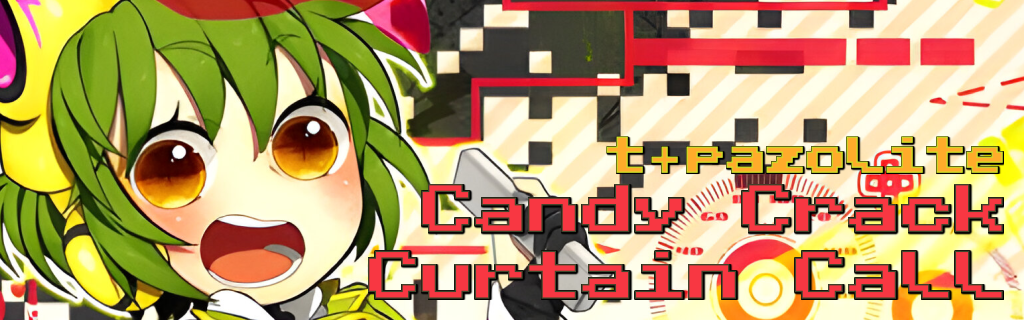 Candy Crack Curtain Call