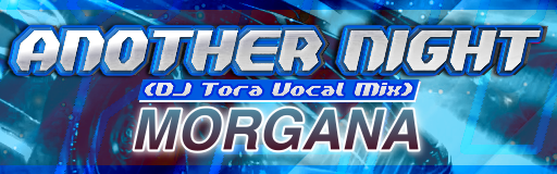 ANOTHER NIGHT (DJ Tora Vocal Mix)