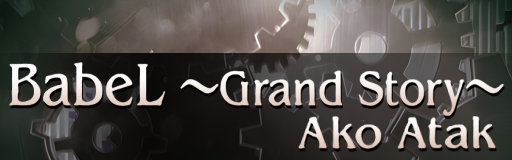 BabeL ~Grand Story~
