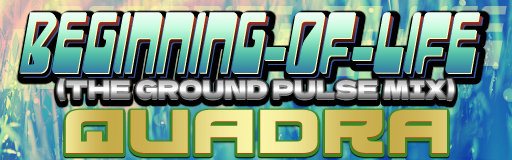 Beginning of life (THE GROUND PULSE MIX)