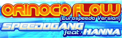 ORINOCO FLOW (Eurospeedo Version)