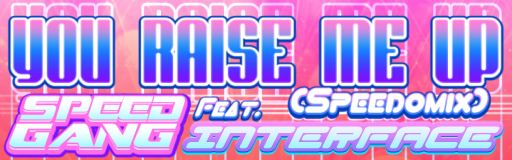 YOU RAISE ME UP (Speedomix)