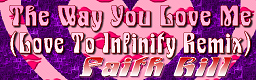 The Way You Love Me (Love To Infinity Remix)