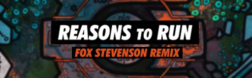 Reasons to Run (Fox Stevenson Remix)