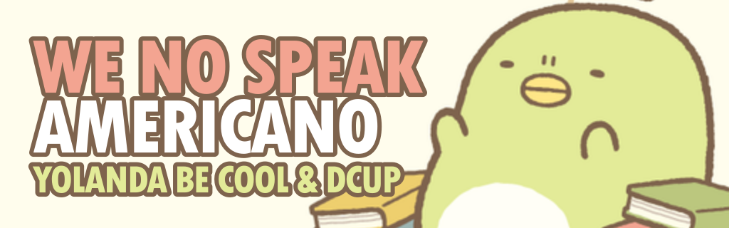 We No Speak Americano