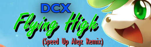 Flying High (Speed Up Alejz Remix)