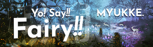 Yo! Say!! Fairy!!