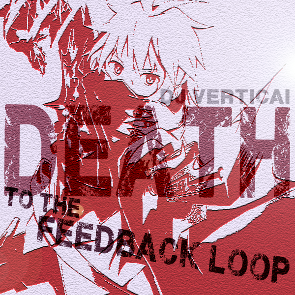 https://zenius-i-vanisher.com/simfiles/Z-I-v%20Battle%20Royale%202022/Death%20to%20the%20Feedback%20Loop/Death%20to%20the%20Feedback%20Loop-jacket.png