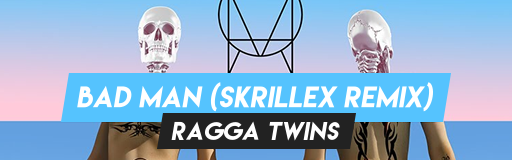 Bad Man (Skrillex Remix)