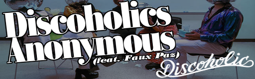Discoholics Anonymous (feat. Faux Paz)
