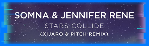 Stars Collide (XiJaro & Pitch Remix)