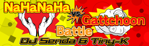 NaHaNaHa vs. Gattchoon Battle