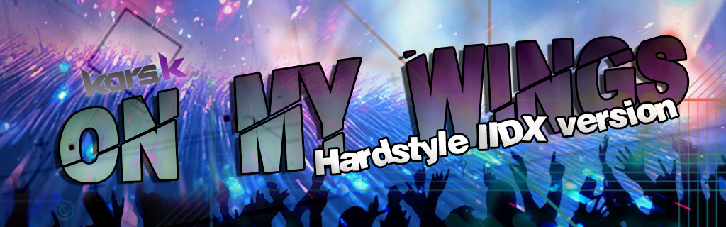 On My Wings (HardstyleIIDX)