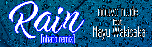 Rain [Nhato Remix]