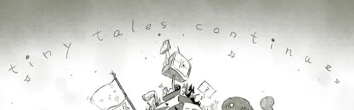 tiny tales continue