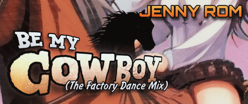 BE MY COWBOY (The Factory Dance Mix)