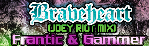 Braveheart (Joey Riot Mix)