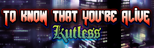 To Know That You're Alive