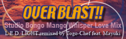 [Week 2] - OVERBLAST!! -Studio Bongo Mango 'Whisper Love' Mix-