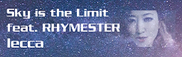 [ROUND G] - Sky is the Limit feat. RHYMESTER