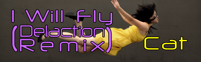 [Round G] - I Will Fly (Delaction Remix)