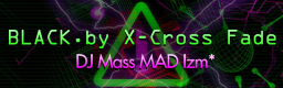[Round 2 Singles] - BLACK.by X-Cross Fade