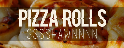 [Round 2 Singles] - Pizza Rolls