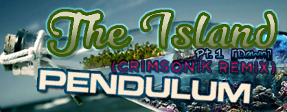 [Round 3] - The Island Pt. 1 [Dawn] (Crimsonik Remix)