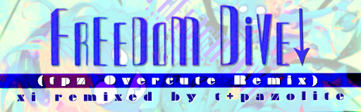 [Round B] - FREEDOM DiVE (tpz Overcute Remix)