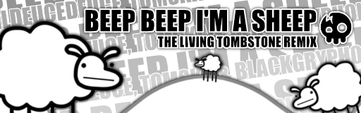 Beep Beep I'm A Sheep (The Living Tombstone Remix)