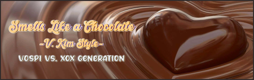 Smells Like a Chocolate (V.Kim's Style)