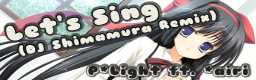 [16ths Week] - Let's Sing (DJ Shimamura Remix)