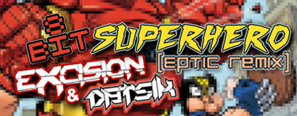 [12ths Week] - 8-Bit Superhero (Eptic Remix)